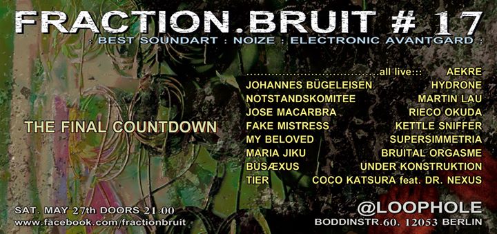 Live Coverage of Fraction Bruit #17 in Loophole, Berlin