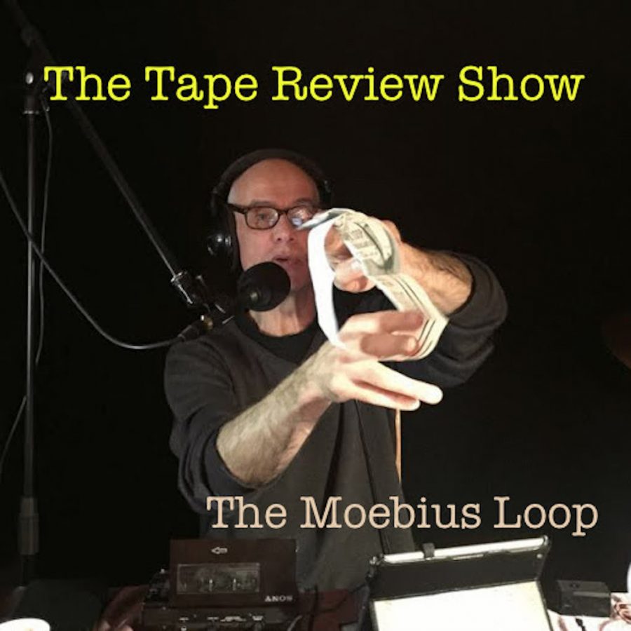 The Tape Review Show – The Moebius Loop