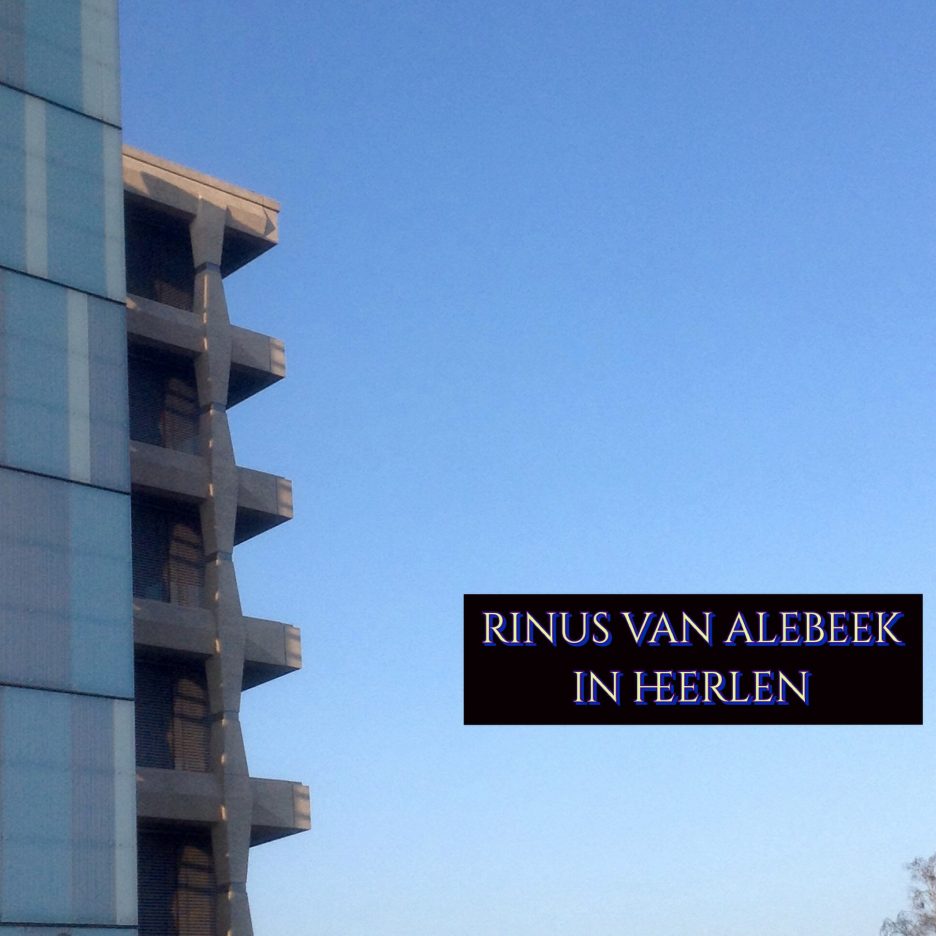 Rinus Van Alebeek – in Heerlen