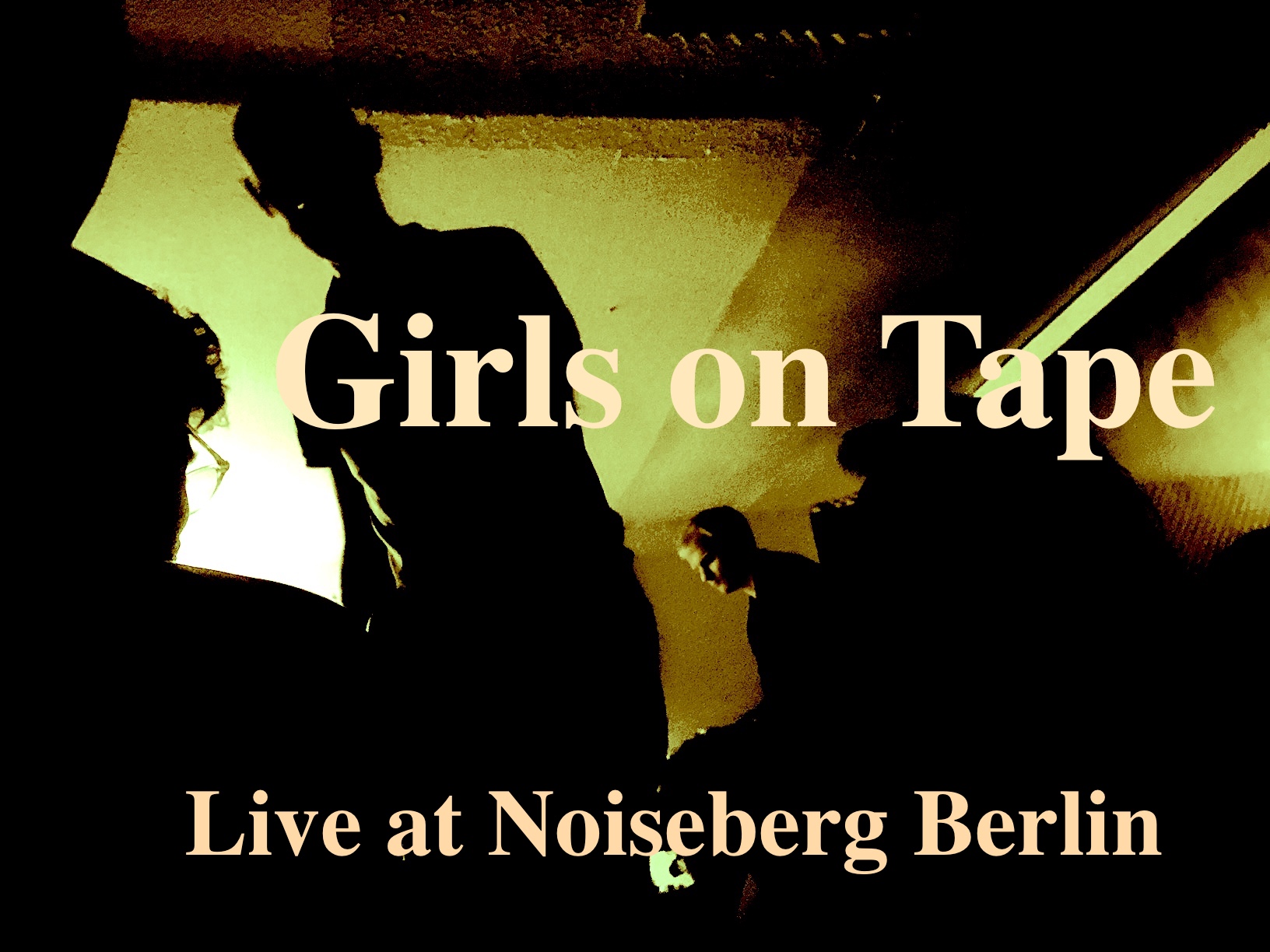 Girls on Tape – Live at Noiseberg, Berlin