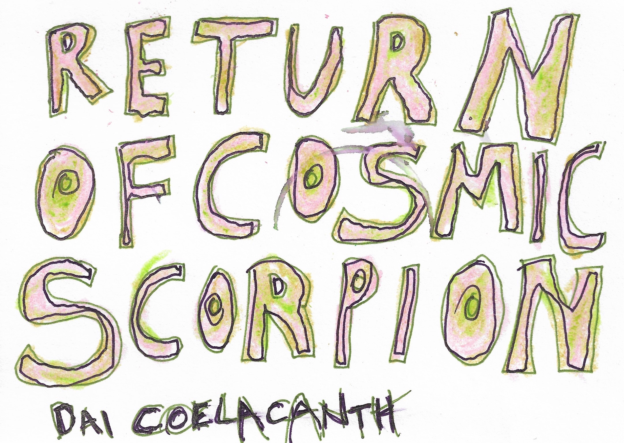 Dai Coelacanth – Return of the Cosmic Scorpion