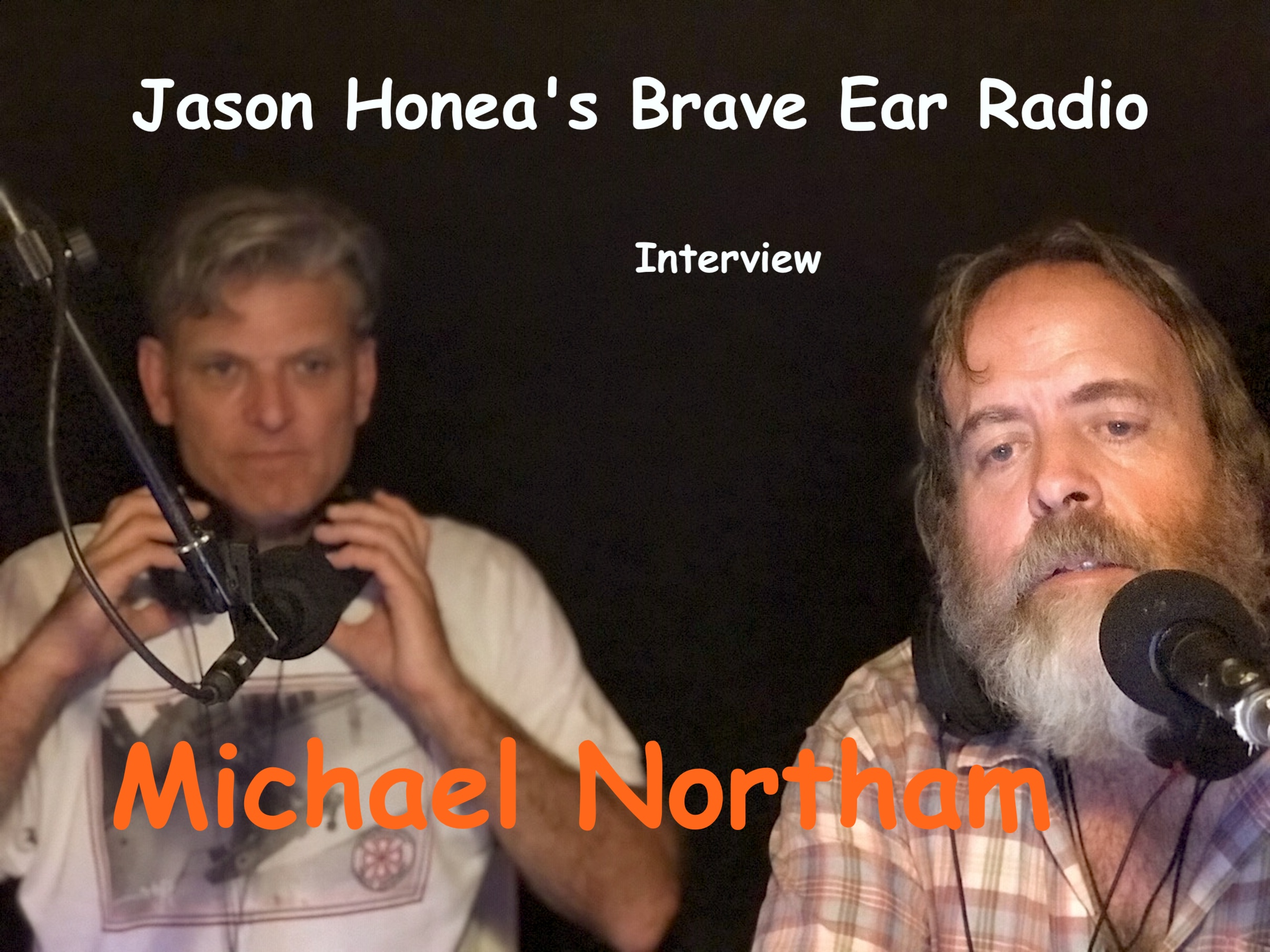 Brave Ear Radio – Jason Honea talks with Michael Northam