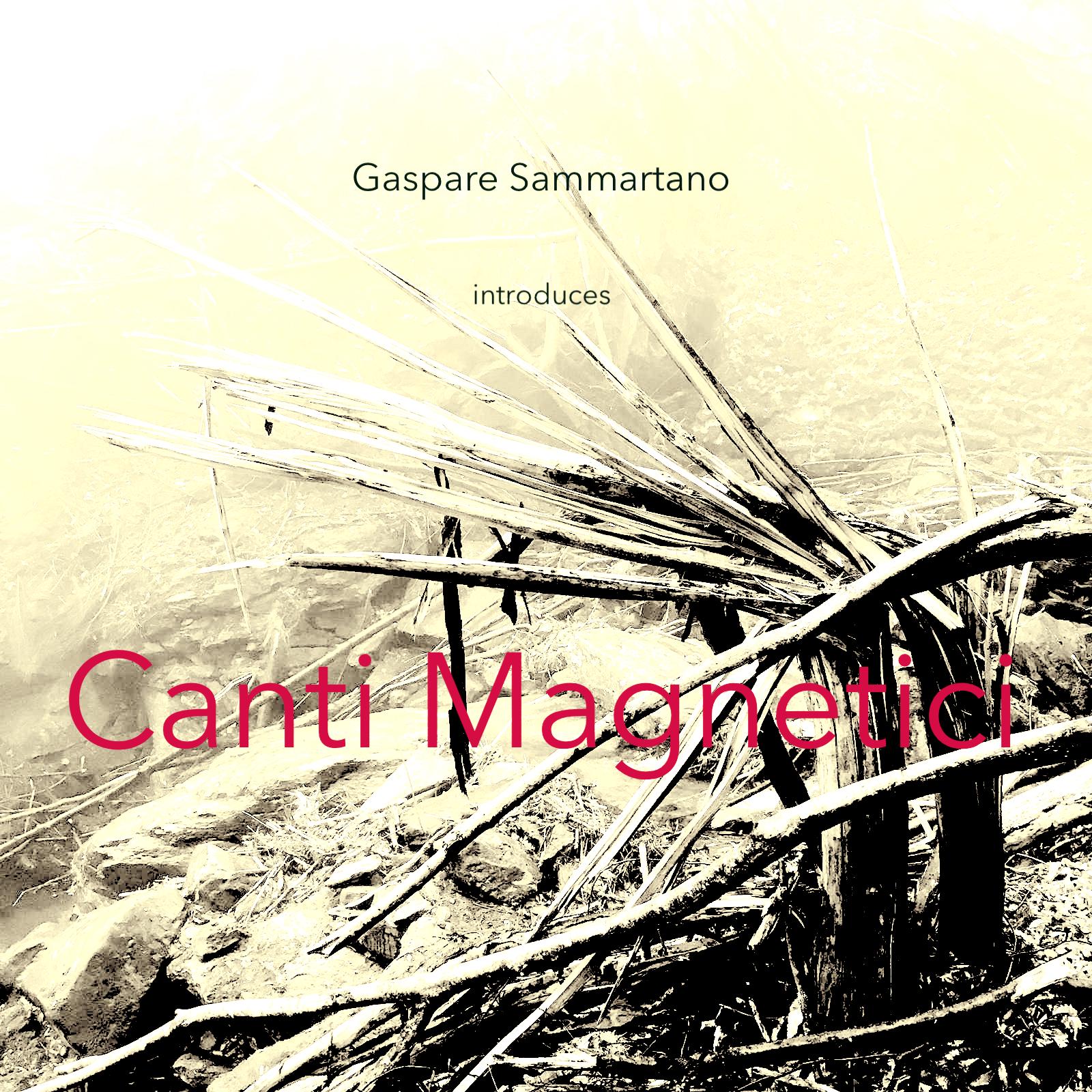 Gaspare Sammartano introduces Canti Magnetici