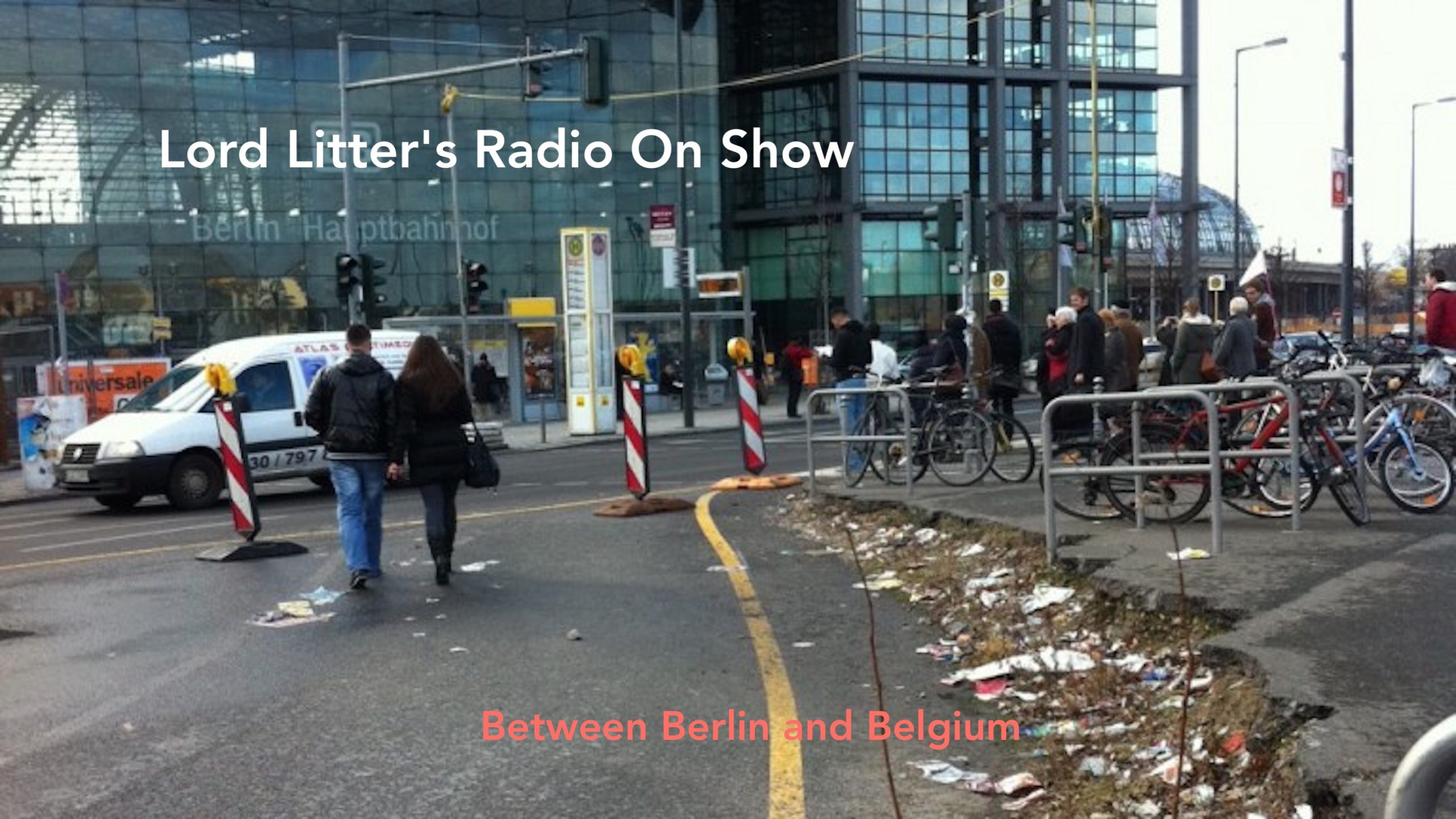 Lord Litter’s Radio On Show – Between Berlin and Belgium