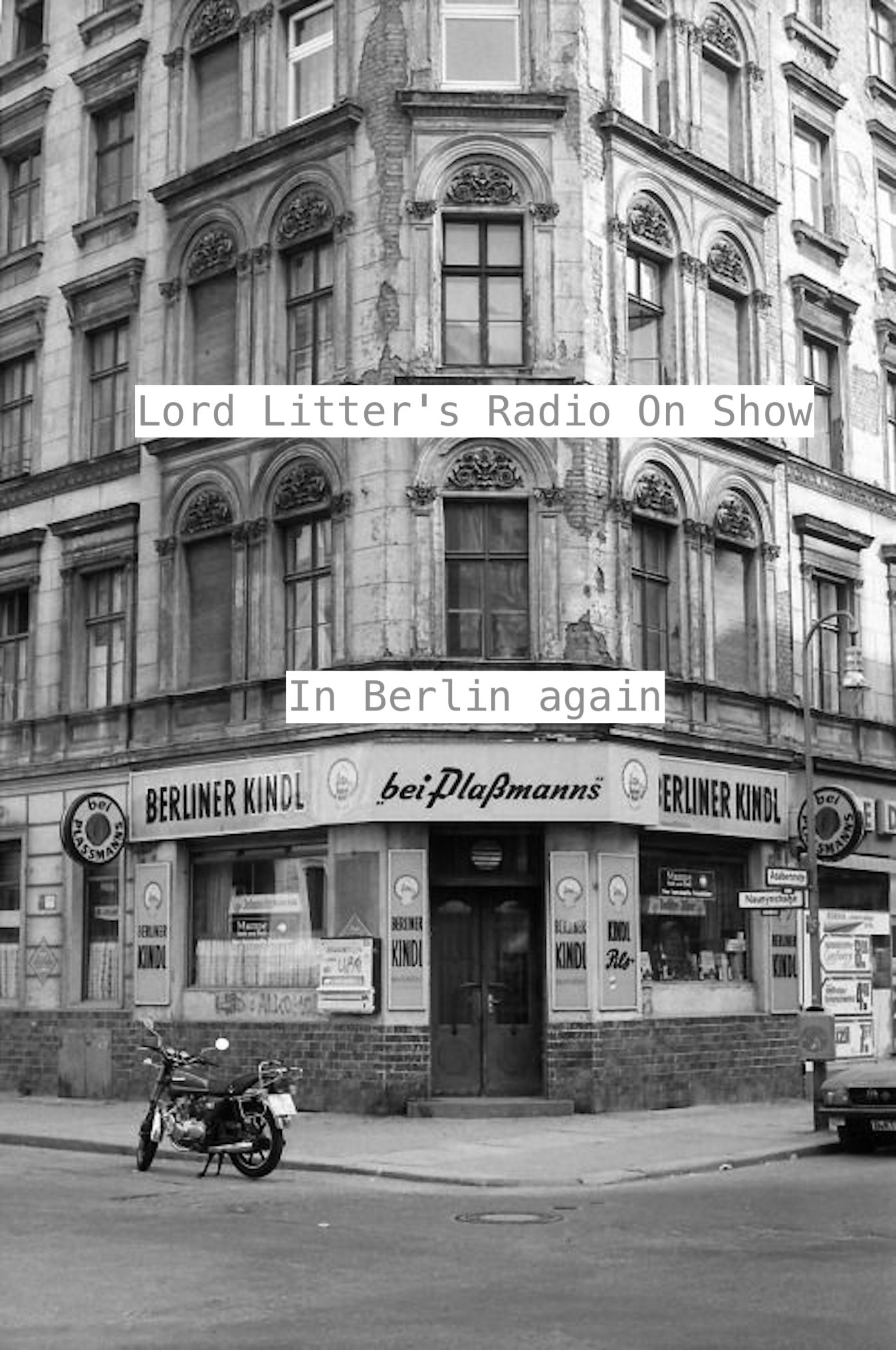 Lord Litter’s Radio On Show – In Berlin again