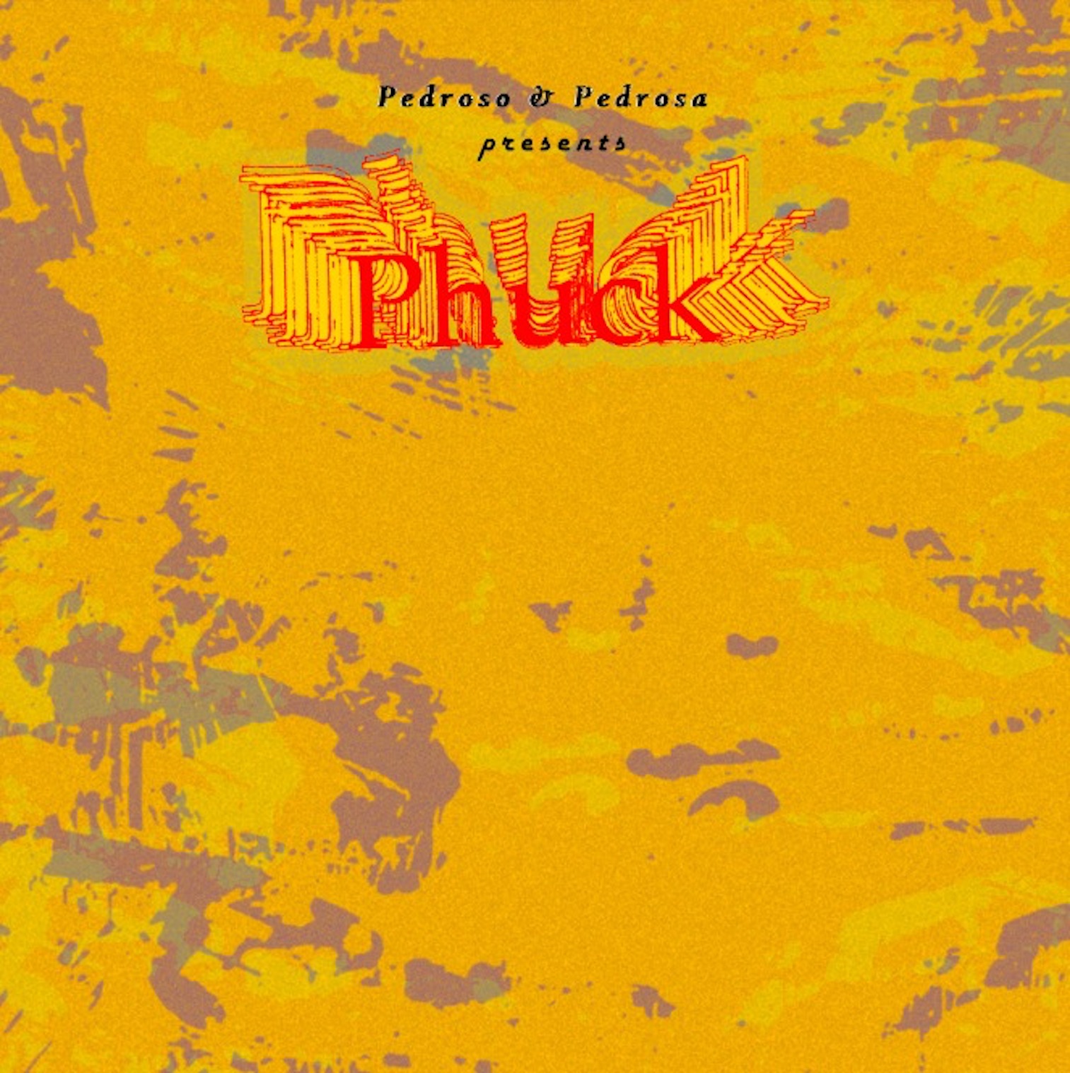 #6 Pedroso & Pedrosa Presents – Phuck!