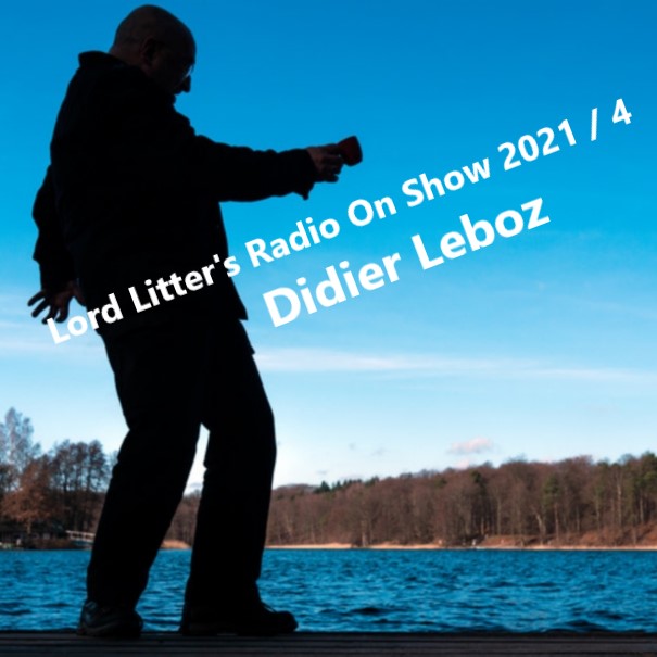 Lord Litter’s Radio On Show – Didier Leboz