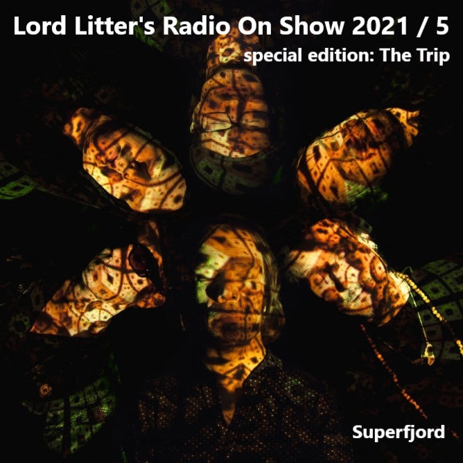 Lord Litter’s Radio On Show – special edition: The Trip