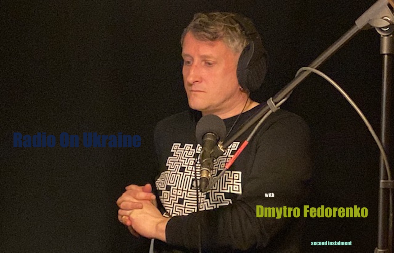 Radio On Ukraine with Dmytro Fedorenko, second instalment