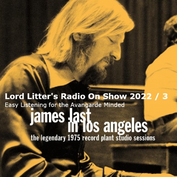 Lord Litter’s Radio On Show – Easy Listening for the Avangarde Minded
