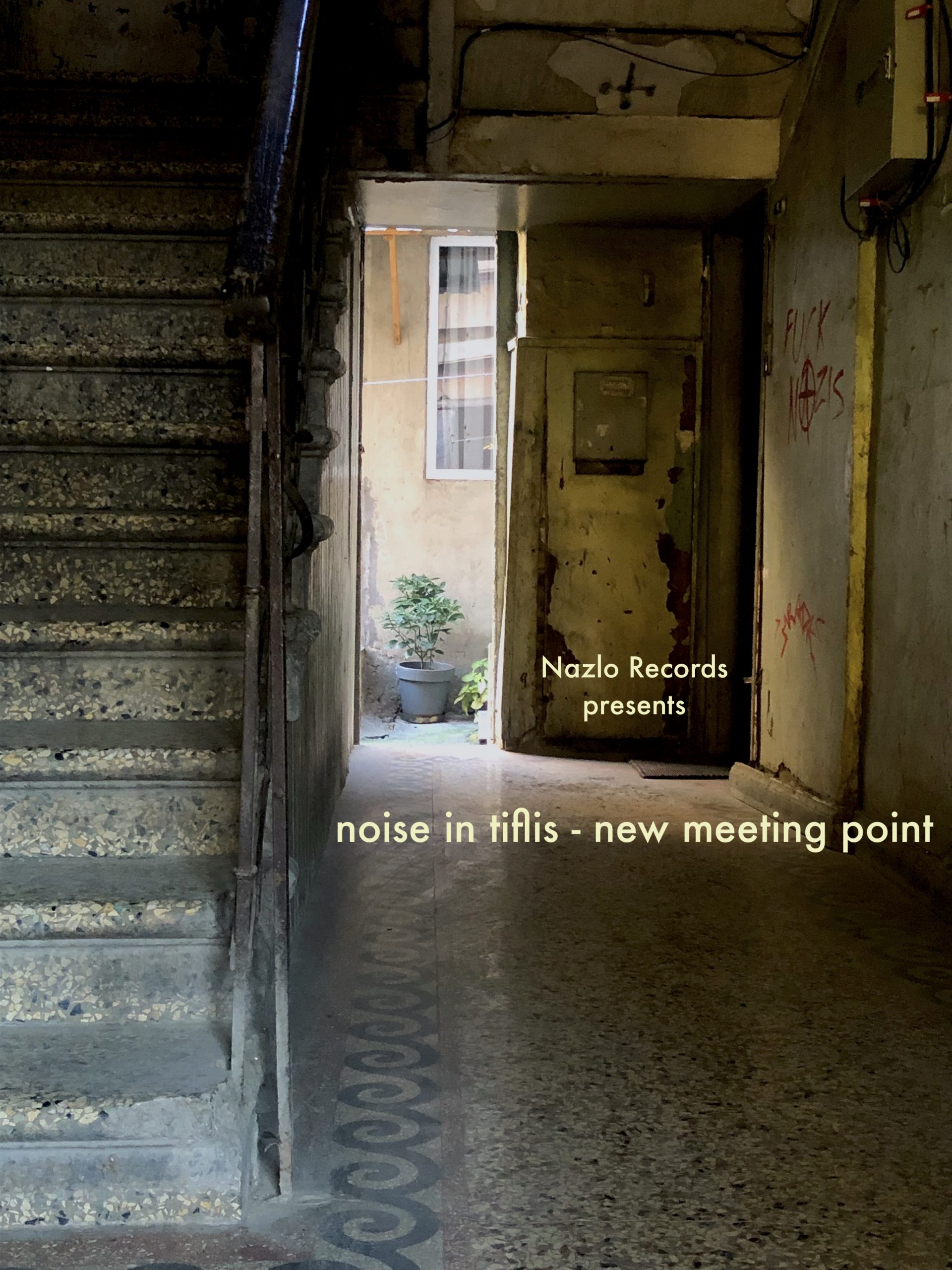 Nazlo Records presents: noise in tiflis – new meeting point