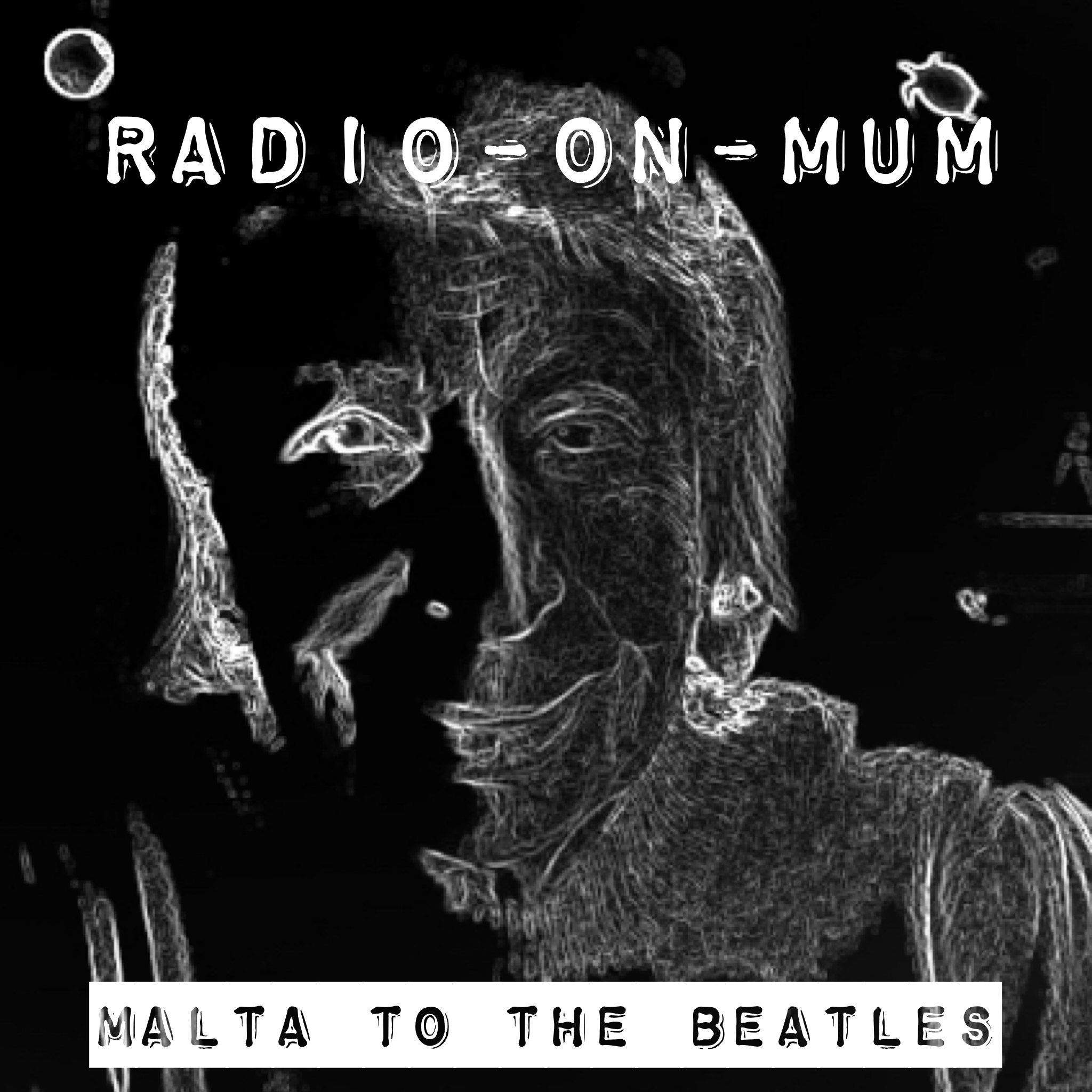 Radio On Mum – Malta to The Beatles